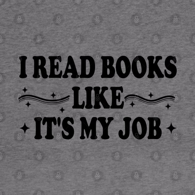 I Read Books Like It's My Job by Blonc
